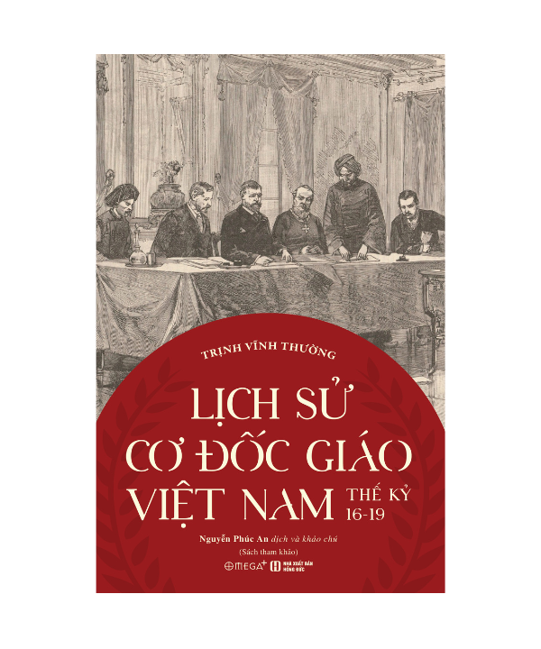 Lịch sử Cơ Đốc giáo Việt Nam thế kỷ 16-19 - Công ty Cổ phần sách Omega Việt Nam